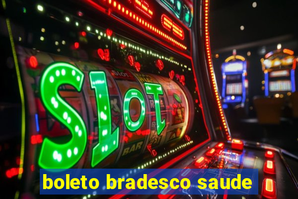 boleto bradesco saude